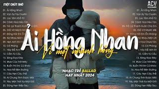 Ải Hồng Nhan x Vạn Sự Tùy Duyên x Lao Tâm Khổ Tứ | Nhạc Trẻ Mashup 3 IN 1 Hot TikTok