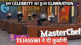 sony tv celebrity MasterChef India इस celebrity का हुआ elimination tejasswi ने दी कुर्बानी