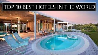 Top 10 best luxury hotels in the world