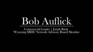 Bob Auflick Joins the Wyoming SBDC Network Advisory Group!