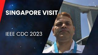 Singapore visit for the IEEE Conference on Decision and Control (CDC 2023)