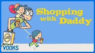 Read Aloud Preschool Book: Shopping With Daddy! | Vooks Narrated Storybooks