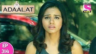 Adaalat - अदालत - Episode 314 - 2nd August, 2017