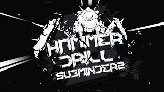 Subminderz - Hammer Drill