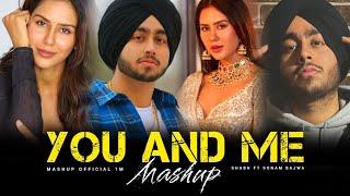 You And Me Mashup | Shubh Ft Sonam Bajwa | You And Me Mashup 2024 | Mashup Official 1M