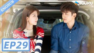 【ENG SUB】In Youth EP29 | Zhang Yunlong / Qiao Xin / Liu Ruilin / Huang Mengying / Dai Si | YOUKU