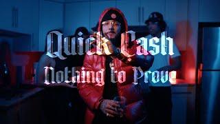 Quick Cash - Nothing To Prove (Official Music Video)