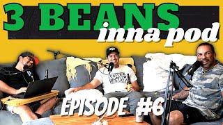 3 Beans Inna Pod Episode #6 - Blunt Awakening