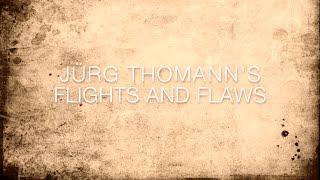Jürg Thomann's Flights and Flaws [Intro]