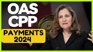 OAS/CPP Official Payments Dates 2024-  BIG CHANGES to OAS & CPP Coming in July 2024