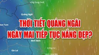 Bản tin thời tiết 13/3: Thời tiết Quảng Ngãi ngày mai tiếp tục nắng đẹp?