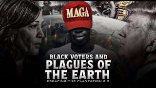 ESCP 2.0 | BLACK VOTERS AND PLAGUES OF THE EARTH