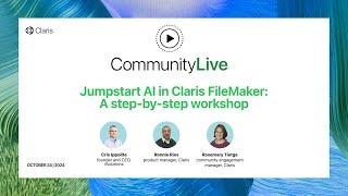 Community Live 13: Jumpstart AI in Claris FileMaker – A step by step workshop