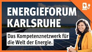 Das Energieforum Karlsruhe | Hotspot für die Themen rund um die Welt der Energie