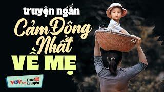 Truyện ngắn cảm động nhất về Mẹ - Đọc truyện đêm khuya đài tiếng nói việt nam