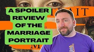 A Spoiler Rant Review of The Marriage Portrait by Maggie O'Farrel