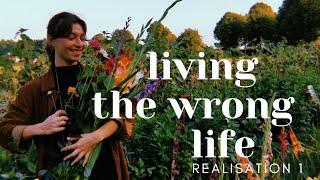 slowing down life - i am living the wrong life │ REALISATION 1