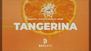 Tangerina - BRBeats, Thathi e Marcus Vinnie