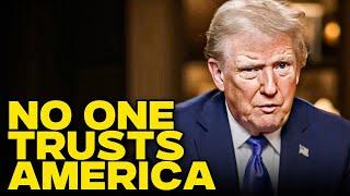 Literally No One Trusts America Right Now