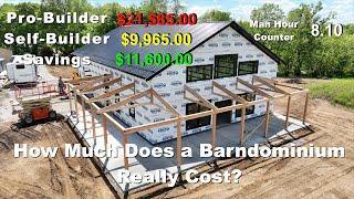 How Much Does a Barndominium Really Cost - "Pro Vs Self Builder"