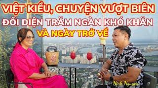 VƯỢT BIÊN QUA MỸ ĐỐI MẶT MUÔN VÀN KHÓ KHĂN, NGẬM ĐẮNG NỖ LỰC HẾT MÌNH CHO NGÀY TRỞ VỀ | Nick Nguyen