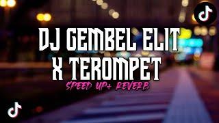 DJ GEMBEL ELIT X TEROMPET viral tiktok (speed up + reverb) 8d audio 