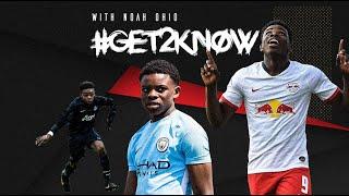 FROM MAN UNITED, TO MAN CITY, TO RB LEIPZIG.  | Noah Ohio | #Get2Know EP. 2