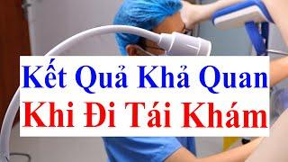 Tái Khám Sùi Mào Gà ở Nữ Sau Đốt Bằng Phương Pháp Dao Điện Hiệu Quả Cao Tại Bs Sắc Việt Đức