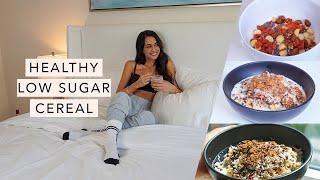 Low Sugar Cereals - Healthier Breakfast Cereals | Mona Vand