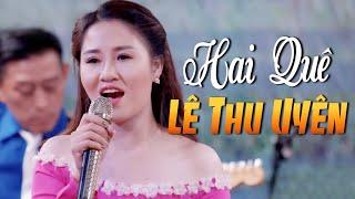 Những Bài Dân Ca Xứ Nghệ Nghe Cả Triệu Lần Không Chán - Hai Quê | Lê Thu Uyên