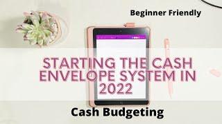 STARTING THE CASH ENVELOPE SYSTEM IN 2022 | HOW TO | BUDGETING FOR BEGINNERS | MANAGE YOUR MONEY