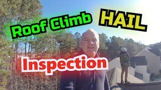 Roof Climb Hail Inspection--Daniel the Adjuster--Free Training