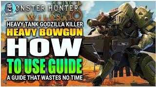 HEAVY BOWGUN Is A Juggernaut Complete Beginner GUIDE | Monster Hunter Wilds
