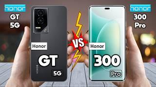 Honor GT Vs Honor 300 Pro - Full Comparison  Which is BETTER for You?