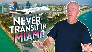 NEVER transit through MIAMI!