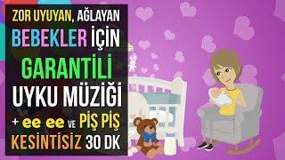  Zor Uyuyan, Ağlayan Bebekler İçin Garantili Uyku Müziği + ee ee ve Piş Piş  30 DK Ninni 