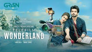 Wonderland | Telefilm | Fahad Sheikh | Hajra Yamin | Green TV Entertainment