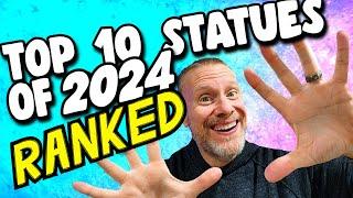 Top 10 Best Statues Of 2024! Who Made The Cut This Year?