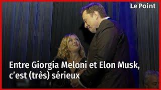 Entre Giorgia Meloni et Elon Musk, c’est (très) sérieux