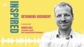 #22 Rethinking hierarchy - how anyone can improve their work culture, with Rainer Höll