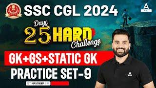 SSC CGL 2024 | 25 Hard Challenge | SSC CGL GK GS Classes By Navdeep Sir | CGL GK GS Practice Set #9