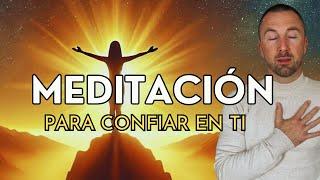 ¿HAS PERDIDO la Confianza en Ti Mismo? RECUPÉRALA con ESTA PODEROSA MEDITACIÓN