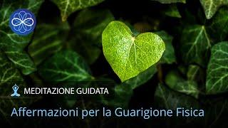 Affermazioni positive per la guarigione fisica | meditazione guidata di guarigione