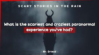 People Tell The Scariest and Craziest Paranormal Experience They've Had | Scary Stories In The Rain