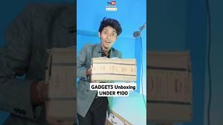 ₹100 Ke Gadgets Ki Unboxing! Paisa Waste Ya Best