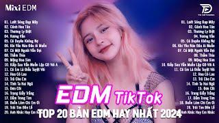 Lướt Sóng Đạp Mây Remix  BXH Nhạc Trẻ Remix Gây Nghiện - Top 20 Bản EDM TikTok Hot Trend Triệu View