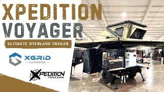 Xpedition Voyager Overland Trailer: Ultimate Off-Grid Setup