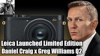 Leica Launched $6,995 Limited Edition: Daniel Craig x Greg Williams Q2