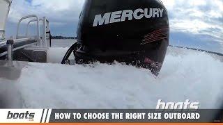 Boating Tips: How to Choose the Right Size Outboard Engine