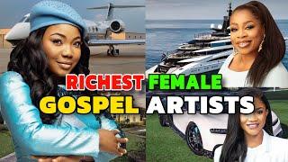 Top12 Richest Female Gospel Artists In Nigeria 2024 & Their Networth